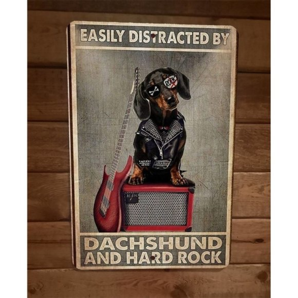 Easily Distractedβ by Dachshund Dog Hard Rock 8x12 Metal Wall Sign Animal Poster